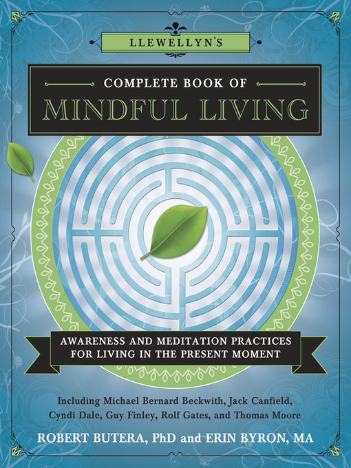 Title details for Llewellyn's Complete Book of Mindful Living: Awareness & Meditation Practices for Living in the Present Moment by Michael Bernard Beckwith - Wait list